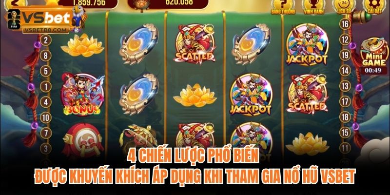 4 chiến lược phổ biến được khuyến khích áp dụng khi tham gia Nổ hũ VSBET
