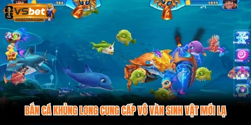 Bắn cá khủng long cung cấp vô vàn sinh vật mới lạ
