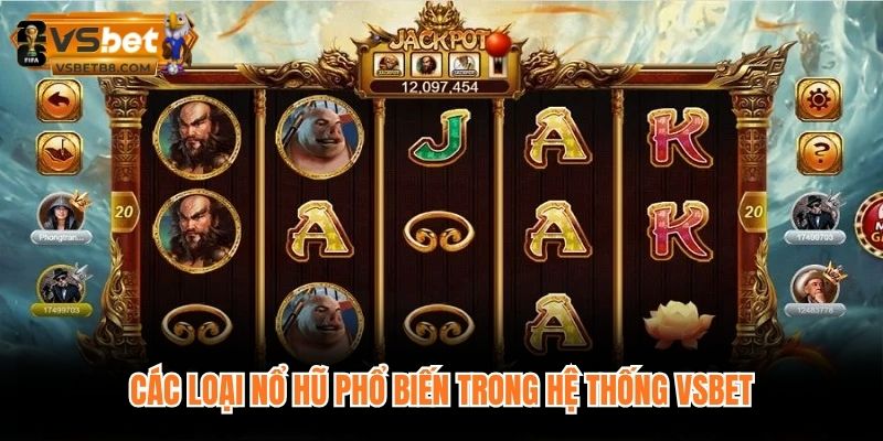 Các loại Nổ hũ phổ biến trong hệ thống VSBET