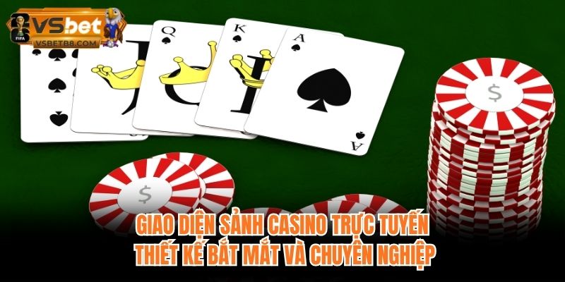 Giao diện sảnh casino trực tuyến thiết kế bắt mắt và chuyên nghiệp