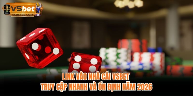 Link Vào Nhà Cái VSBET