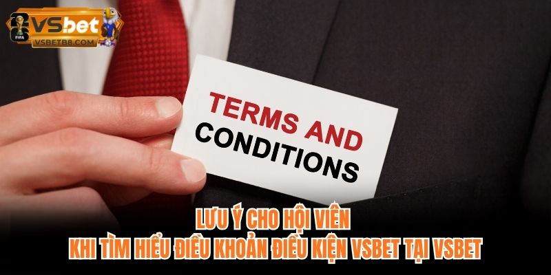 Lưu ý cho hội viên khi tìm hiểu điều khoản điều kiện VSBET tại VSBET