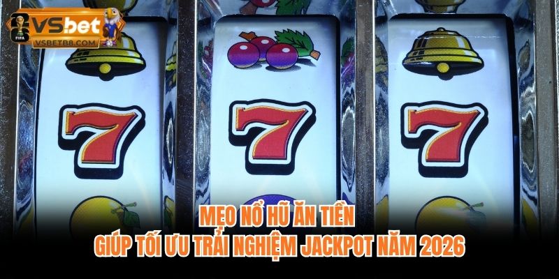 Mẹo Nổ Hũ Ăn Tiền