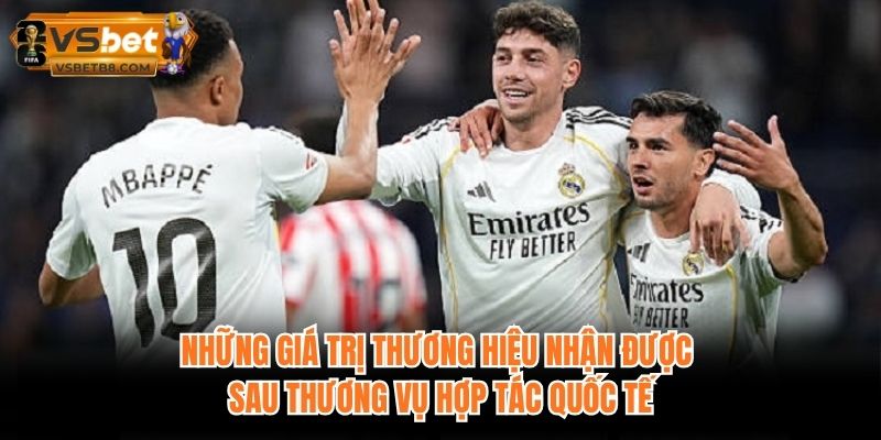 Những giá trị thương hiệu nhận được sau thương vụ hợp tác quốc tế