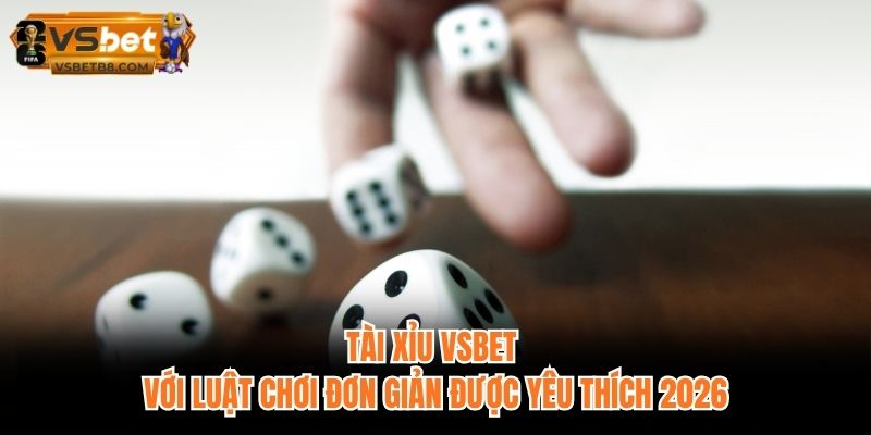 Tài Xỉu VSBET