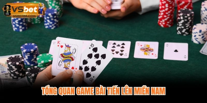 Tổng quan game bài Tiến lên miền Nam