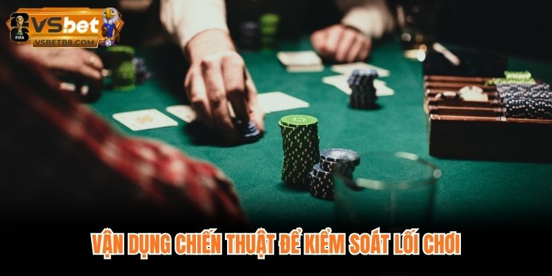 Vận dụng chiến thuật để kiểm soát lối chơi