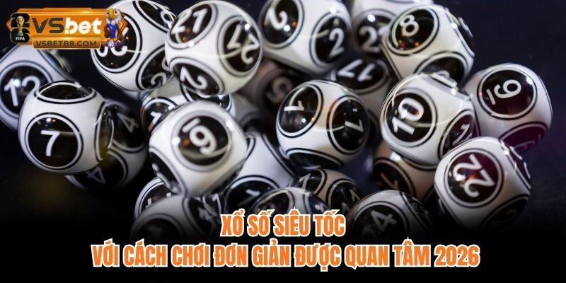 Xổ Số Siêu Tốc